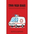 thumbnail image 1 of Two Mad Bags: A series of short stories about life in an ambulance (Paperback), 1 of 1