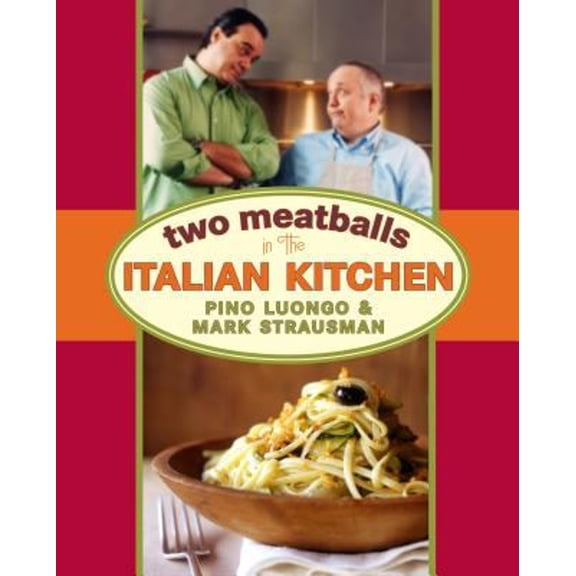 Pre-Owned Two Meatballs in the Italian Kitchen (Hardcover) 1579653456 9781579653453