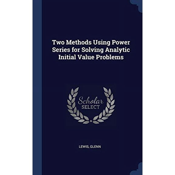 Two Methods Using Power Series For Solving Analytic Initial Value Problems