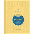 thumbnail image 1 of Pre-Owned Two Minute Mornings: A Journal to Win Your Day Every Day (Misc.) 1452163464 9781452163468, 1 of 1