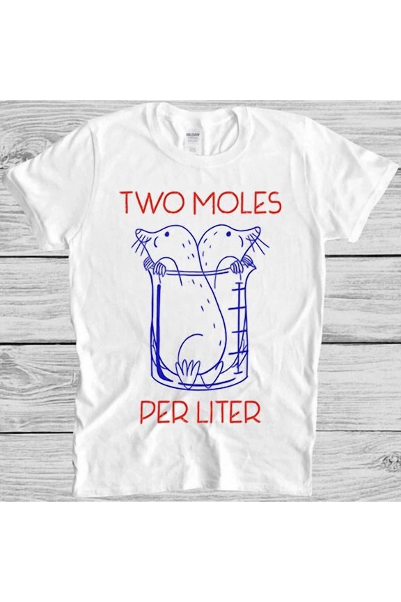 Two Moles Per Liter Funny Chemistry Science Avogadro's Day Meme Unisex T-Shirt