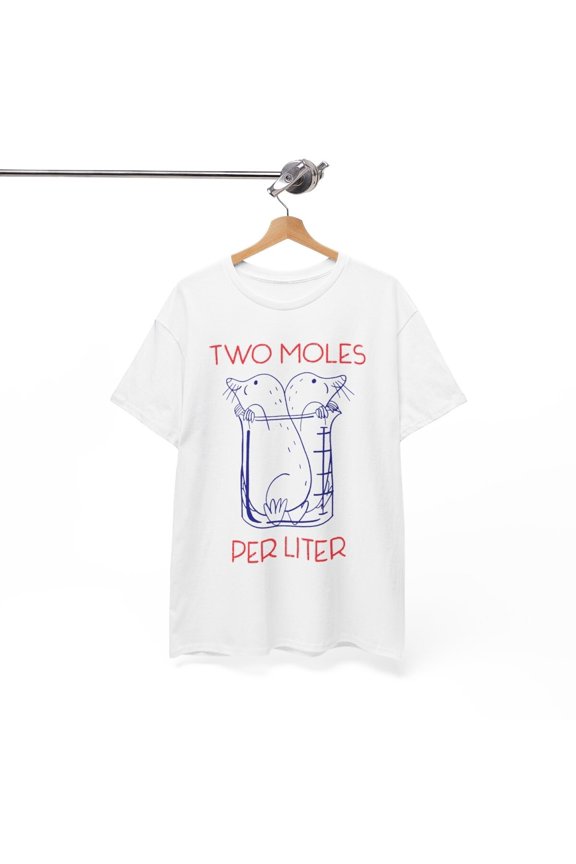 Two Moles Per Liter T-Shirt, Funny Chemistry Science Avogadro's Day Unisex Tee "Funny T-Shirts for Men