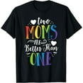 thumbnail image 1 of Two Moms Are Better Than One LGBT Pride Wedding Married T-Shirt, 1 of 4