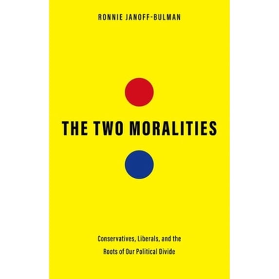 Pre-Owned The Two Moralities : Conservatives, Liberals, and the Roots of Our Political Divide (Hardcover) 9780300244083