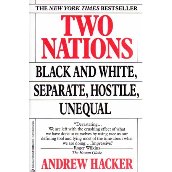 Pre-Owned Two Nations: Black and White, Separate, Hostile, Unequal (Paperback) 0345380967 9780345380968