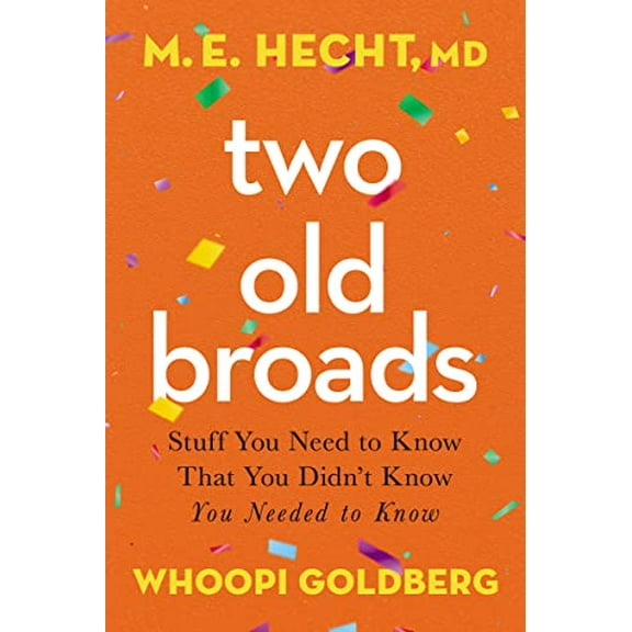 Pre-Owned Two Old Broads: Stuff You Need to Know That You Didn't Know You Needed to Know (Hardcover) 0785241647 9780785241645