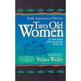 thumbnail image 1 of Pre-Owned Two Old Women, 10th Anniversary Edition: An Alaskan Legend of Betrayal, Courage and Survival (Paperback) 0060723521 9780060723521, 1 of 1