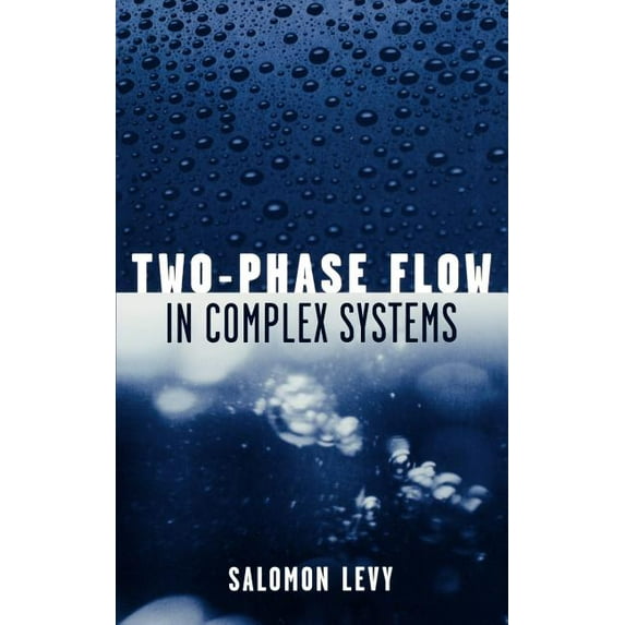 Two-Phase Flow in Complex Systems, (Hardcover)