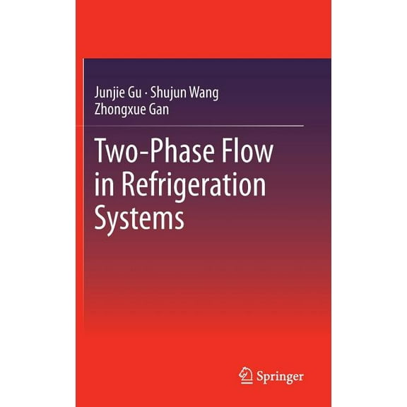 Two-Phase Flow in Refrigeration Systems, (Hardcover)
