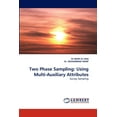 thumbnail image 1 of Two Phase Sampling: Using Multi-Auxiliary Attributes (Paperback), 1 of 1