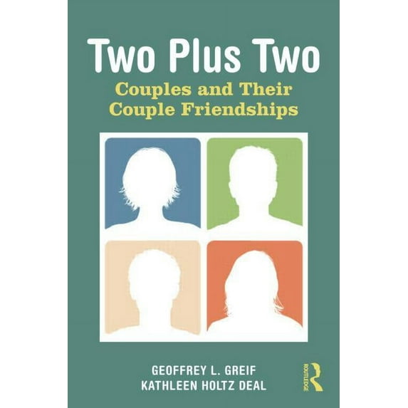 Two Plus Two: Couples and Their Couple Friendships, (Paperback)