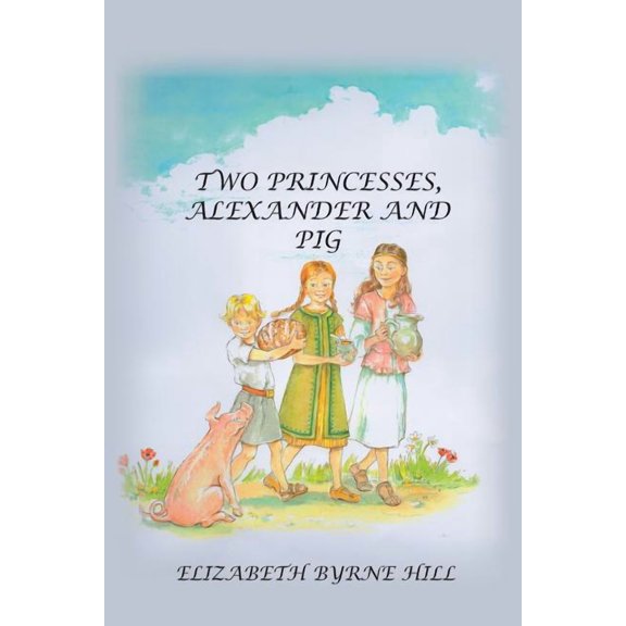 Two Princesses, Alexander and Pig, (Paperback)