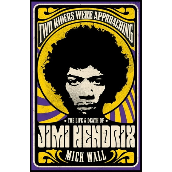 Two Riders Were Approaching: The Life & Death of Jimi Hendrix (Paperback)