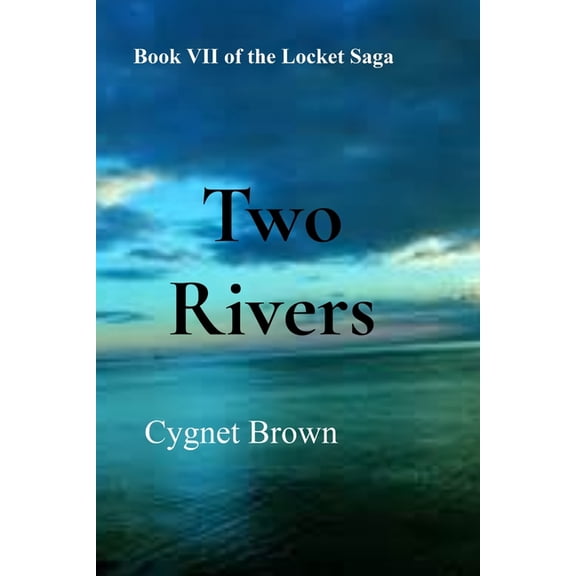 Two Rivers: Book VII of the Locket Saga: Two Rivers, (Paperback)