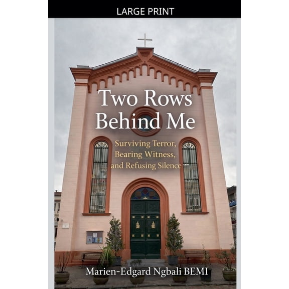 Two Rows Behind Me: Surviving Terror, Bearing Witness, and Refusing Silence, (Paperback)