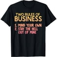thumbnail image 1 of Two Rules Of Business Mind Your Own Stay Outta Mine T-Shirt15, 1 of 3