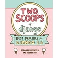 thumbnail image 1 of Pre-Owned Two Scoops of Django: Best Practices For Django 1.6 (Paperback) 098146730X 9780981467306, 1 of 1