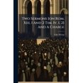 thumbnail image 1 of Two Sermons [on Rom. Xiii, 1 And 2 Tim. Iv, 1, 2] And A Charge (Paperback), 1 of 1