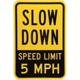 thumbnail image 1 of Two-Sided Aluminum Sign, Legend Slow Down - Speed Limit 5 MPH, 8" X 12" inch, Black on Yellow, 1 of 5