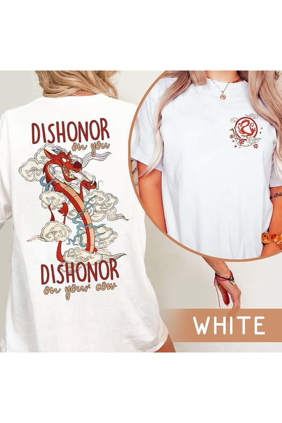 Two Sided Mushu Dragon Dishonor On You Dishonor On Your Cow T-Shirt, Comfort Colors Tee, Disney Mulan Shirt