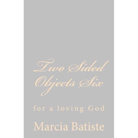 Two Sided Objects Six : For a Loving God