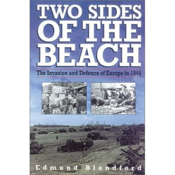 Pre-Owned Two Sides of the Beach : The Invasion and Defense of Europe in 1944