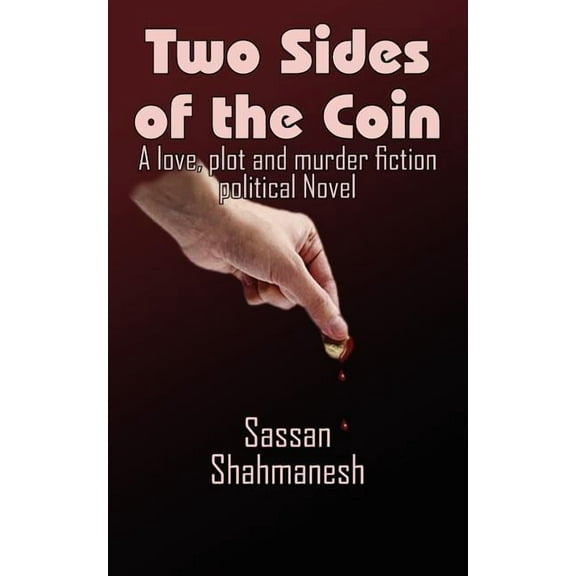 Two Sides of the Coin: A love, plot and murder fiction political Novel, (Paperback)