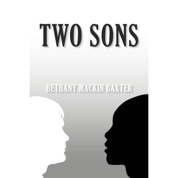 Two Sons Paperback 1453678980 9781453678985 Bethany Mackin Baxter