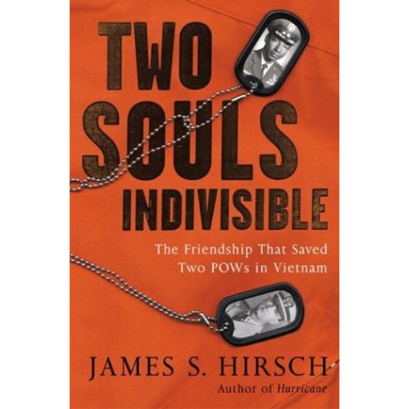 Pre-Owned Two Souls Indivisible: The Friendship That Saved Two POWs in Vietnam (Hardcover) 0618273484 9780618273485