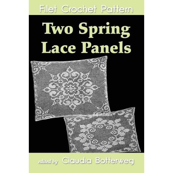 Two Spring Lace Panels Filet Crochet Pattern : Complete Instructions and Chart