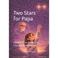 thumbnail image 1 of Two Stars for Papa: A Gentle Story About Love, Loss, and Remembering, (Paperback), 1 of 1