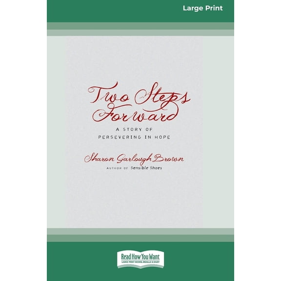 Two Steps Forward: A Story of Persevering in Hope (Large Print 16 Pt Edition), (Paperback)