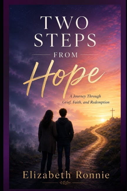 Two Steps From Hope: A Journey Through Grief, Faith, and Redemption, (Paperback)