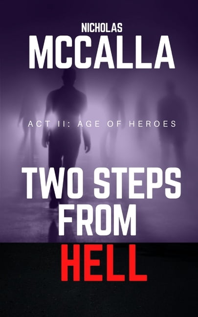 Two Steps from Hell: Age Of Heroes : An Action Thriller Novel (Series #2) (Paperback)