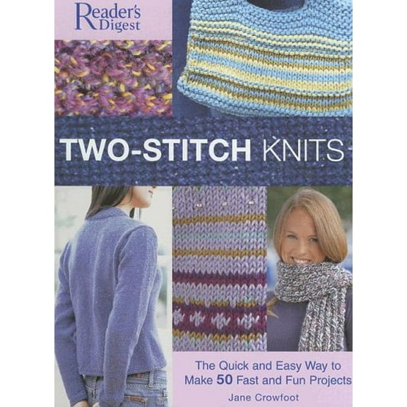 Pre-Owned Two-Stitch Knits : The Quick and Easy Way to Make 50 Fast and Fun Projects (Hardcover) 9780762106226