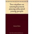 thumbnail image 1 of Pre-Owned Two Studies on Unemployment among Educated Young People Pt. 1 : in the Developed Market Economy Countries 9789231016189 /, 1 of 1