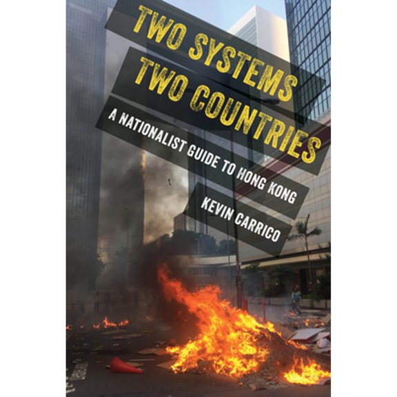 Pre-Owned Two Systems, Countries: A Nationalist Guide to Hong Kong (Hardcover 9780520386747) by Kevin Carrico