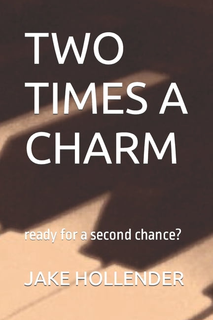 Two Times a Charm: ready for a second chance? (Paperback)