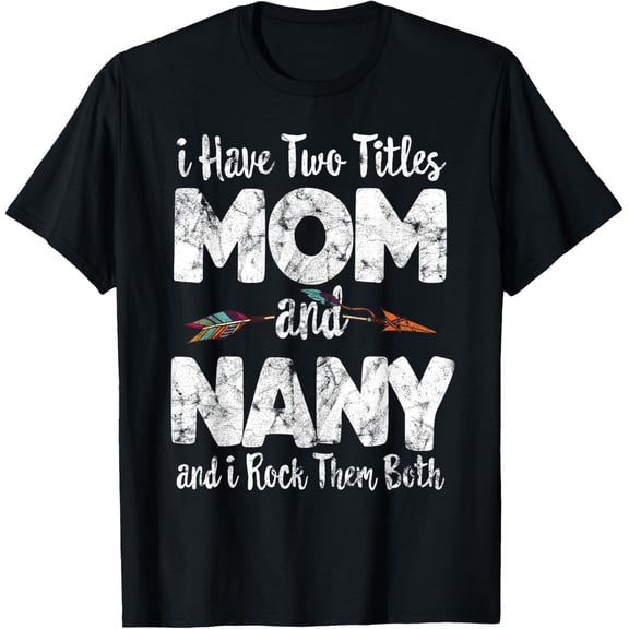 Two Titles Mom And Nany Distressed Graphic T-Shirt