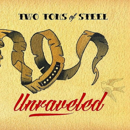 Two Tons of Steel - Unraveled - Music & Performance - CD