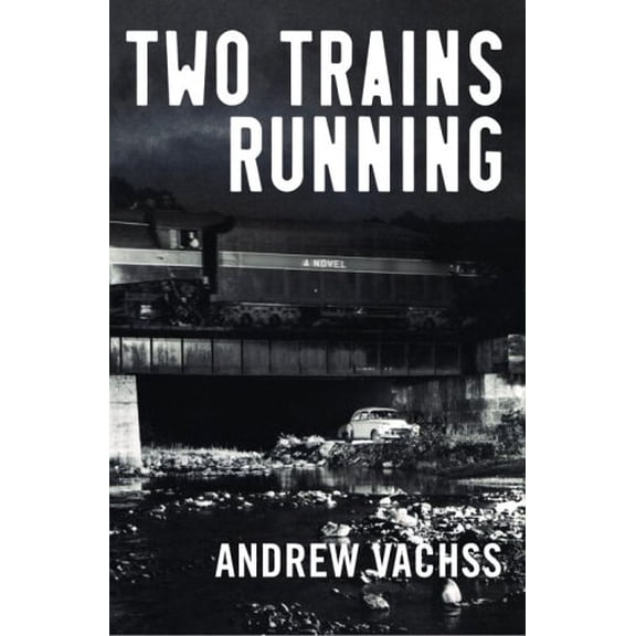 Pre-Owned Two Trains Running (Hardcover) by Andrew H Vachss