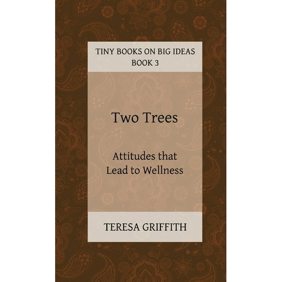 Two Trees - Attitudes that Lead to Wellness (Paperback)