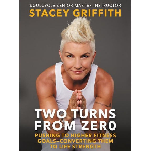 Two Turns from Zero: Pushing to Higher Fitness Goals--Converting Them to Life Strength