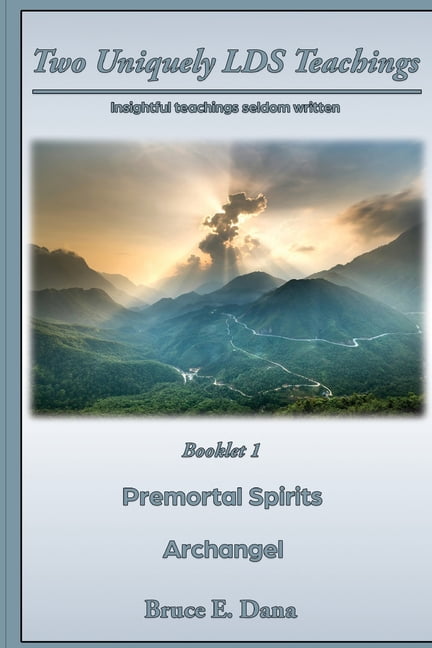 Two Unique Teachings: Premortal Life &amp; Archangel, (Paperback)