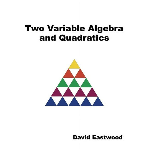 Two Variable Algebra and Quadratics, (Paperback)