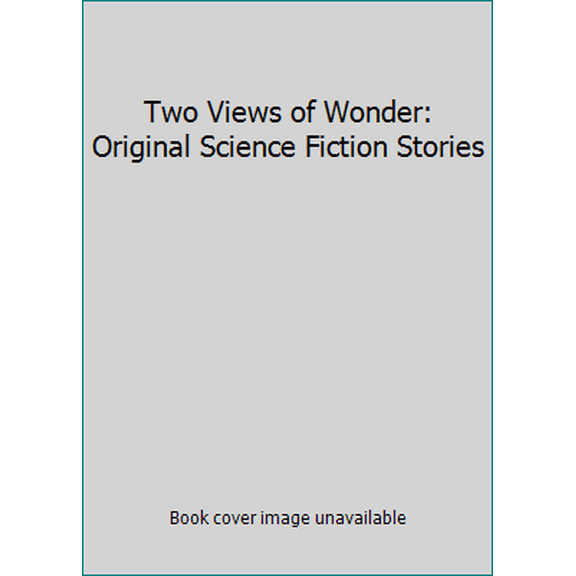 Pre-Owned Two Views of Wonder: Original Science Fiction Stories (Paperback) 0345237137 9780345237132