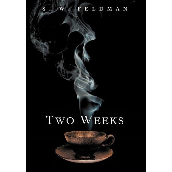 Two Weeks (Hardcover) by S W Feldman