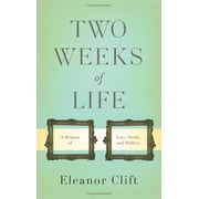 Pre-Owned Two Weeks of Life: A Memoir of Love, Death, and Politics (Hardcover) 046500251X 9780465002511