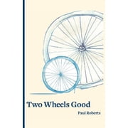 Two Wheels Good, Paperback
