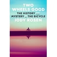 thumbnail image 1 of Pre-Owned Two Wheels Good: The History and Mystery of the Bicycle (Hardcover) 0804141495 9780804141499, 1 of 1